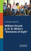 A Study Guide for William Strunk Jr./E. B. White's "Elements of Style"