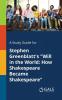 A Study Guide for Stephen Greenblatt's "Will in the World: How Shakespeare Became Shakespeare"