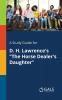 A Study Guide for D. H. Lawrence's The Horse Dealer's Daughter