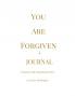 YOU ARE FORGIVEN + Journal