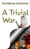 A Trivial War
