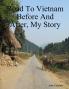 Road To Vietnam Before And After My Story