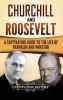 Churchill and Roosevelt: A Captivating Guide to the Life of Franklin and Winston