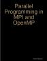 Parallel Programming in MPI and OpenMP