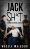 Jack Shit: (The Rest of the Story): 1