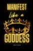 Manifest Like a GODDESS
