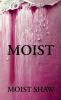 MOIST
