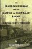 The Beaver Dam Railroad and the Crandull & Shady Valley Railway of Johnson County Tennessee