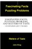 FASCINATING FACTS PUZZLING PROBLEMS AND MATTERS OF TASTE