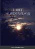 Three Murder Plays