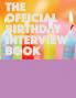The Official Birthday Interview Book