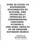 OVER 50 COVID-19 BIOMARKERS EXACERBATED BY GLUCOSE AND POTENTIALLY IMPROVED BY CANNABINOIDS CURCUMIN VITAMIN D AND GABA