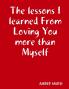 The lessons I learned From Loving You more than Myself