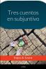Tres cuentos en subjuntivo
