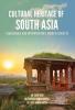 CULTURAL HERITAGE OF SOUTH ASIA: CHALLENGES AND OPPORTUNITIES AMIDST COVID-19