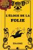 L''Ã‰loge de la Folie: Traduit du Latin (Classic Reprint)