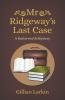Mr Ridgeway's Last Case