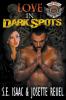 Love in Dark Spots