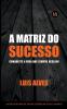 A Matriz do Sucesso