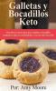 Galletas y bocadillos keto Descubre el secreto para hacer galletas y bocadillos cetog��nicos bajos en carbohidratos y con un sabor incre��ble