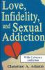 Love Infidelity and Sexual Addiction