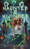 Haunted and Hijinked