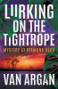 Lurking on the Tightrope
