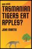 Who Knew Tasmanian Tigers Eat Apples!