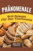 Ph��nomenale Brot-Rezepte  f��r den  Thermomix
