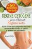 Régime cétogène pour débutants, Régime keto: Défi de 28 jour pour transformer votre corps en une machine à brûler les graisses et optimiser vos performances ... recettes low-carb adaptées (French Edition)