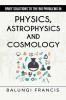 Brief Solutions to the Big Problems in Physics Astrophysics and Cosmology second edition