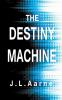 The Destiny Machine