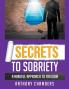 Secrets To Sobriety A Mindful Approach to Freedom