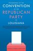 Proceedings of the Convention of the Republican Party of Louisiana: Held at Economy Hall New Orleans September 25 1865 and of the Central ... of the Republican Party of Louisiana