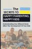 The Secrets to Happy Parenting Happy Kids