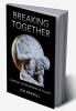 Breaking Together