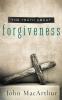 TRUTH ABOUT FORGIVENESS
