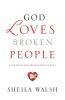 God Loves Broken People