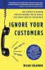 Ignore Your Customers (and They'll Go Away)