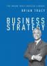 Business Strategy (The Brian Tracy Success Library)