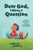 Dear God I Have a Question | Softcover