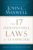 THE 17 INDISPUTABLE LAWS OF TEAMWORK
