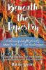 Beneath the Tapestry