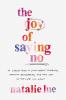 THE JOY OF SAYING NO