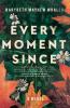 The Every Moment Since