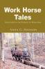 Work Horse Tales