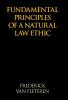 Fundamental Principles of a Natural Law Ethic