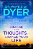 Change Your Thoughts - Change Your Life Living the Wisdom of the Tao