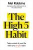 The High 5 Habit: Take Control of Your L