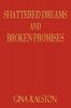 Shattered Dreams and Broken Promises